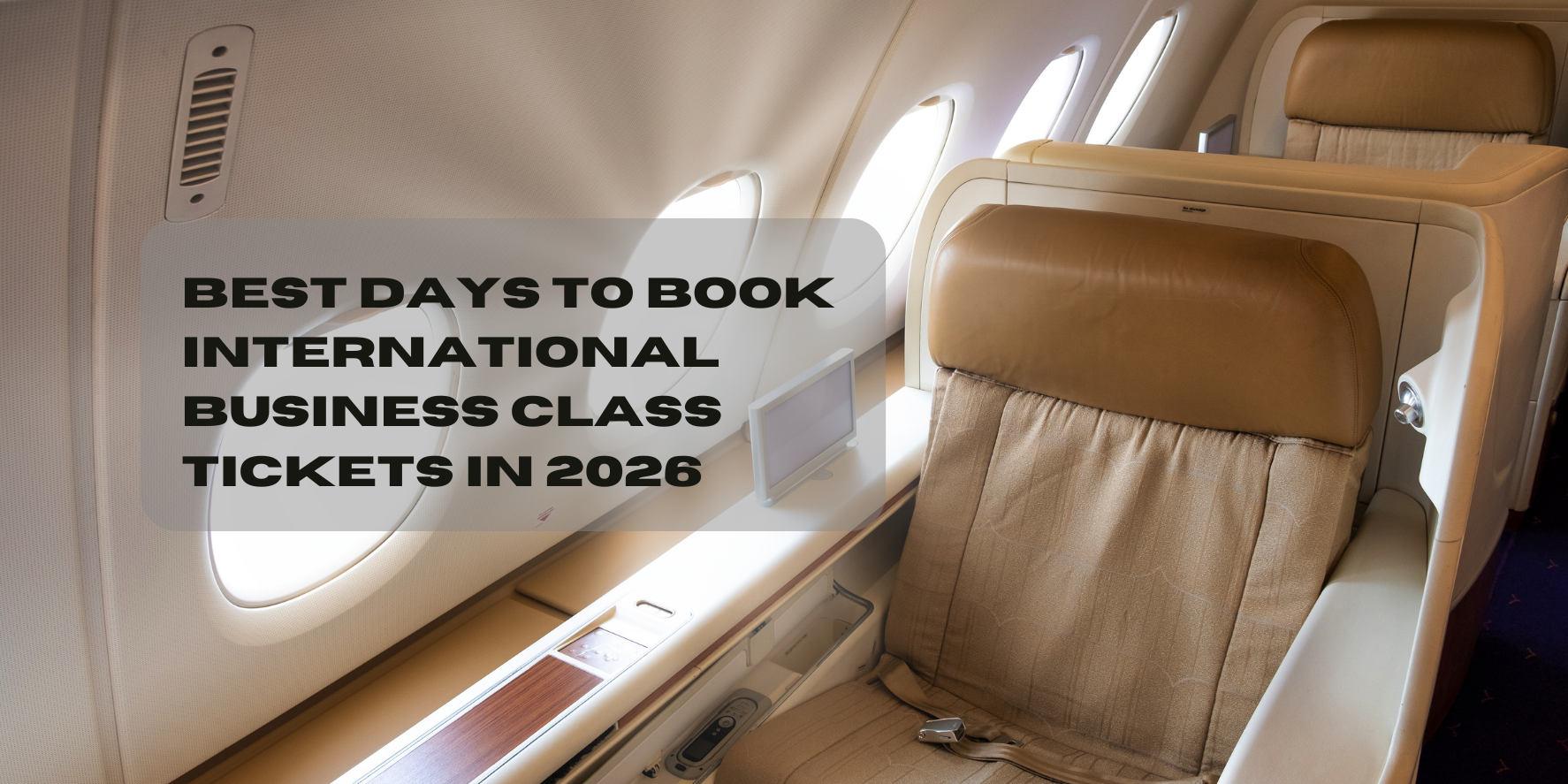 Best Days to Book International Business Class Tickets in 2026